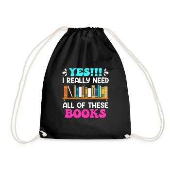 I really do need all these Books Book Lovers - Drawstring Bag - black - Front