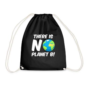 There is no Planet B Umweltschutz Mission Erde - Turnbeutel - Schwarz - Vorne