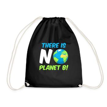 There is no Planet B Umweltschutz Mission Erde - Turnbeutel - Schwarz - Vorne
