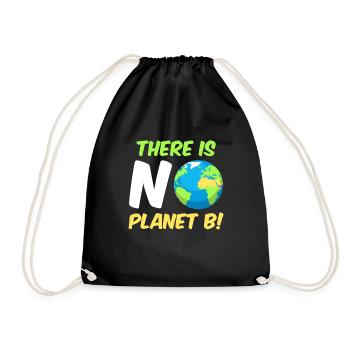 There is no Planet B Umweltschutz Mission Erde - Turnbeutel - Schwarz - Vorne