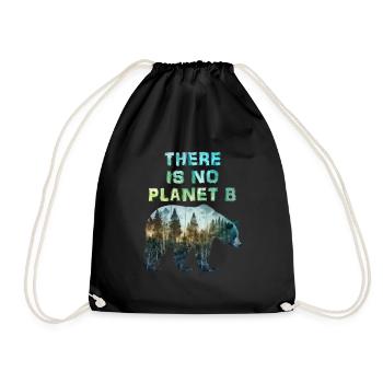 There is no Planet B Umweltschutz Earth Day - Turnbeutel - Schwarz - Vorne