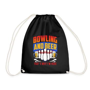 Bowling and beer: That's why I'm a bowler here - Drawstring Bag - black - Front