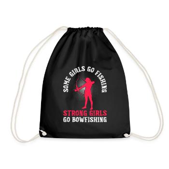 Some Girls go Fishing Strong Girls go Bowfishing - Turnbeutel - Schwarz - Vorne