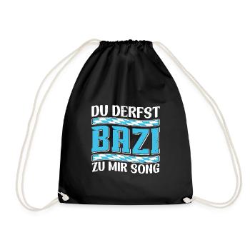 Boarisch Du Derfst Bazi zu mia Song Bayern Shirt - Turnbeutel - Schwarz - Vorne