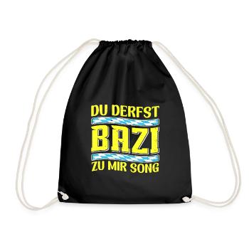 Boarisch Du Derfst Bazi zu mia Song Bayern Shirt - Turnbeutel - Schwarz - Vorne