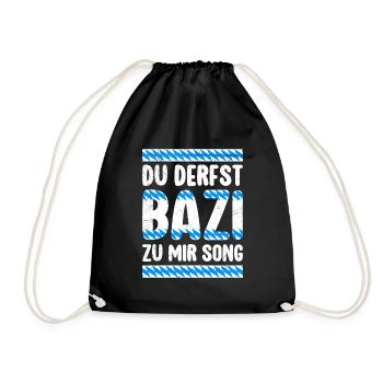 Bayern Derfst Bazi zu mir Song Bayerisches Shirt - Turnbeutel - Schwarz - Vorne