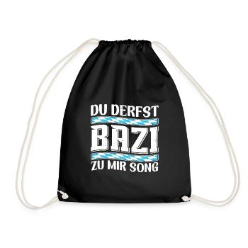 Boarisch Du Derfst Bazi zu mia Song Bayern Shirt - Turnbeutel - Schwarz - Vorne