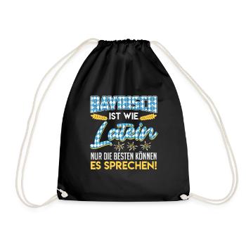 Bayerisch ist wie Latein Die Besten Können es - Turnbeutel - Schwarz - Vorne