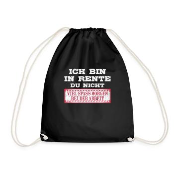Ruhestand Ich bin in Rente Du Nicht Renteneintritt - Turnbeutel - Schwarz - Vorne