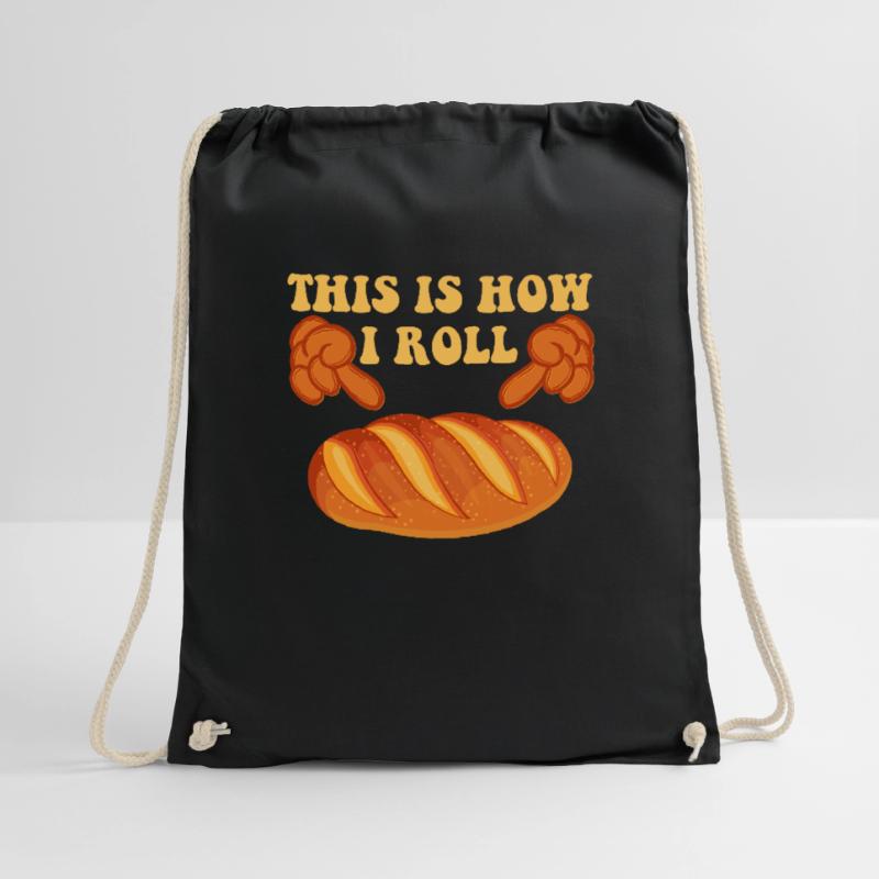 Bread Baker This is How I Roll Bread Dough Baking Drawstring Bag