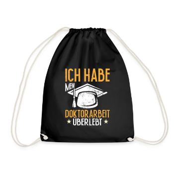 Dissertation Habe Meine Doktorarbeit Überlebt - Turnbeutel - Schwarz - Vorne