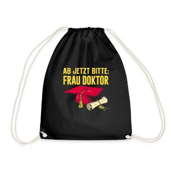 Doktorabschluss Jetzt Bitte: Frau Doktor - Turnbeutel - Schwarz - Vorne