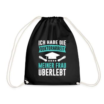 Doktorabschluss Doktorarbeit meiner Frau Überlebt - Turnbeutel - Schwarz - Vorne