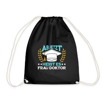 Dissertation Ab Jetzt heißt es Frau Doktor - Turnbeutel - Schwarz - Vorne