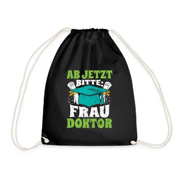 Doktorabschluss Ab Jetzt Bitte: Frau Doktor - Turnbeutel - Schwarz - Vorne