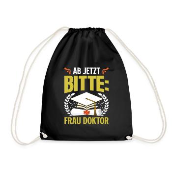 Doktorabschluss Ab Jetzt Bitte: Frau Doktor - Turnbeutel - Schwarz - Vorne
