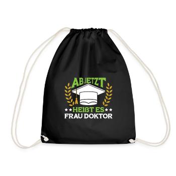 Dissertation Ab Jetzt heißt es Frau Doktor - Turnbeutel - Schwarz - Vorne