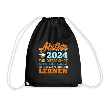 Abitur 2024 Für Dieses Shirt Musste ich Lernen - Turnbeutel - Schwarz - Vorne