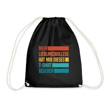 Favorite colleague gave me this shirt - Drawstring Bag - black - Front