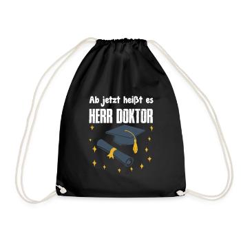 Doktorabschluss Ab Jetzt Heißt es Herr Doktor - Turnbeutel - Schwarz - Vorne