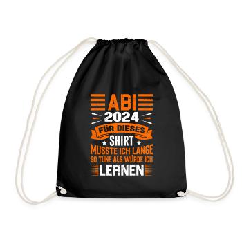 ABI 2024 ABITUR For this shirt Abi graduation - Drawstring Bag - black - Front