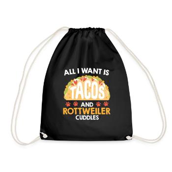 Rottie owner WANT TACOS AND ROTTWEILER CUDDLES - Drawstring Bag - black - Front