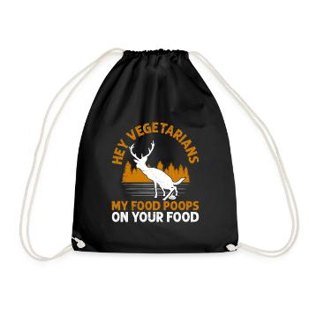 Anti Vegan Hey Vegetarians My Food Poops on Yours - Drawstring Bag - black - Front