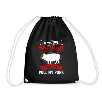 Grillfeste If you Rub my Butt You Can Pull my Pork - Turnbeutel - Schwarz - Vorne