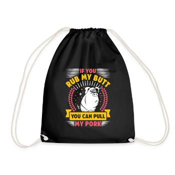 Grilling IF YOU RUB MY BUTT YOU CAN PULL MY PORK - Drawstring Bag - black - Front