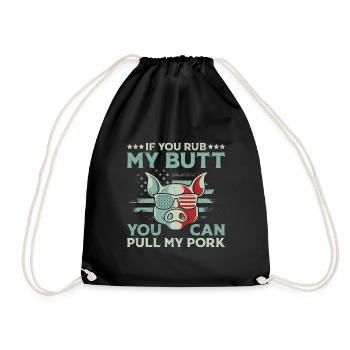 Barbecues If you Rub my Butt You Can Pull my Pork - Drawstring Bag - black - Front