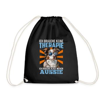 Aussie Besitzer BRAUCHE KEINE THERAPIE BRAUCHE - Turnbeutel - Schwarz - Vorne