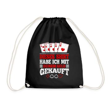 Pokerspieler DIESES SHIRT MIT DEINEM GELD GEKAUFT - Turnbeutel - Schwarz - Vorne