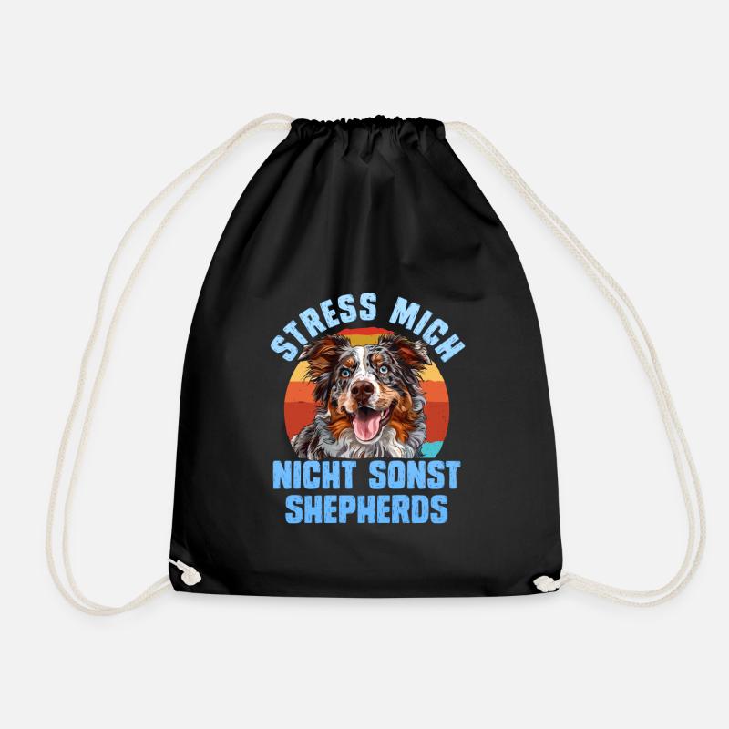 Aussie STRESS MICH NICHT SONST SHEPHERDS Lustiges - Turnbeutel - Schwarz