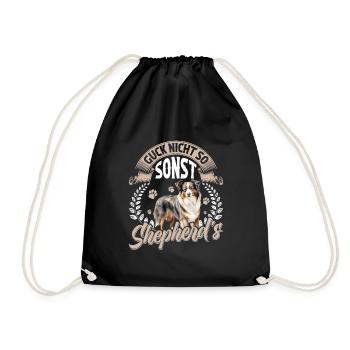 Australian Shepherd GUCK NICHT SO SONST SHEPHERD'S - Turnbeutel - Schwarz - Vorne