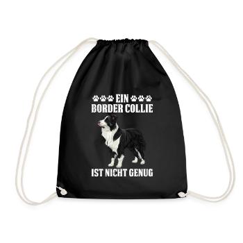 Border Collie A BORDER COLLIE IS NOT ENOUGH - Drawstring Bag - black - Front