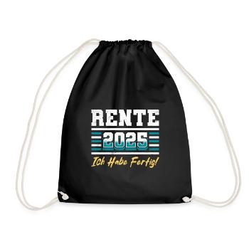 RENTE 2025 ICH HABE FERTIG Lustiges Rentner - Turnbeutel - Schwarz - Vorne