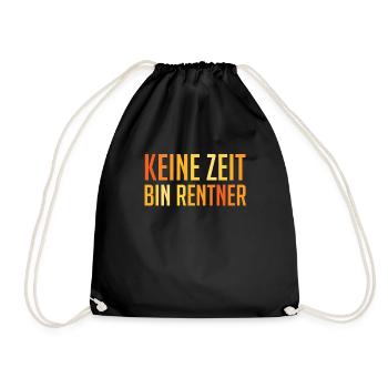 Ruhestand KEINE ZEIT BIN RENTNER Lustiges - Turnbeutel - Schwarz - Vorne