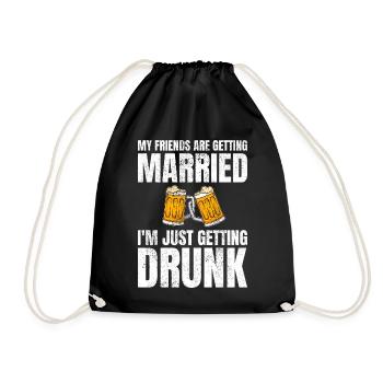 My Friends Are Getting Married Drunk Hochzeit - Turnbeutel - Schwarz - Vorne