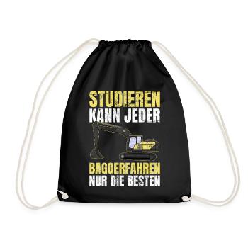 Studieren Kann Jeder Baggerfahren Nur Die Besten - Turnbeutel - Schwarz - Vorne