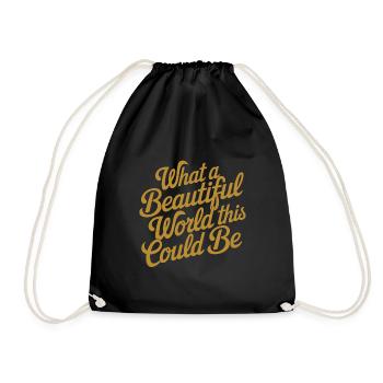 What a beautiful world it could be - Drawstring Bag - black - Front