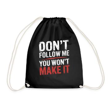 Don't Follow Me You Won't Make It 9 - Turnbeutel - Schwarz - Vorne