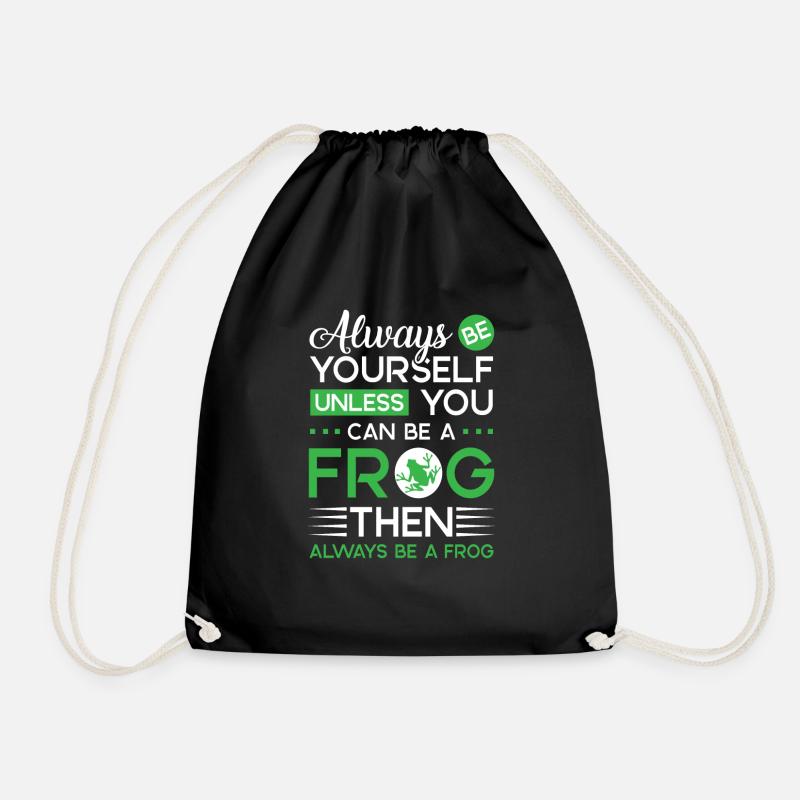 Always be yourself unless you can be a Frog - Turnbeutel - Schwarz