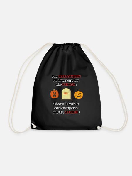 An Halloween ziehe ich mich für meine Periode an! Lustiges Zitat - Turnbeutel - Schwarz