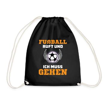Fußball ruft und Ich muss gehen - Turnbeutel - Schwarz - Vorne