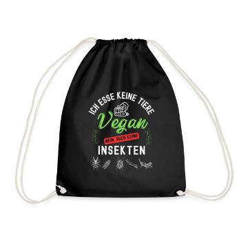 Vegan.Ich esse keine Tiere auch keine Insekten. - Turnbeutel - Schwarz - Vorne