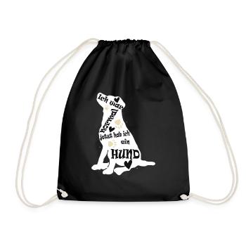 ich war normal jetzt hab ich ein Hund - Turnbeutel - Schwarz - Vorne