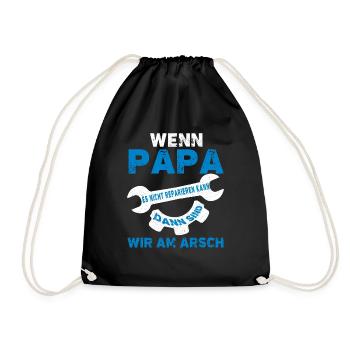 wenn papa es nicht reparieren kann dann sind wir - Turnbeutel - Schwarz - Vorne