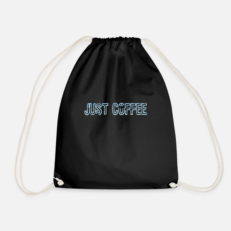 Just Coffee Funny Caffeine Addicts Coffee Design - Drawstring Bag - black