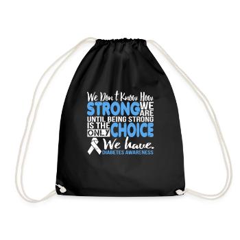 Being Strong is the Choice Diabetes Awareness - Turnbeutel - Schwarz - Vorne
