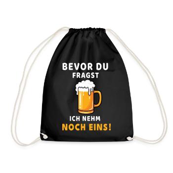 Bevor du fragst: Ich nehm noch eins! Bier Design - Turnbeutel - Schwarz - Vorne